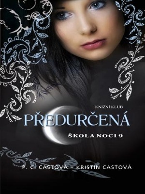 Škola noci 09. Předurčená - Cast K.