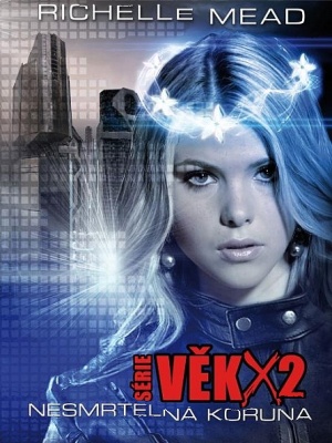 Věk X 2. Nesmrtelná koruna - Mead R.
