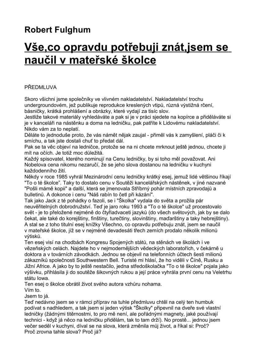 Vše,co opravdu potřebuji znát,jsem se naučil v mateřské školce