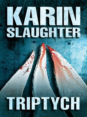 Will Trent 01. Triptych - Slaughter K.