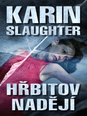 Will Trent 04. Hřbitov nadejí - Slaughter K.