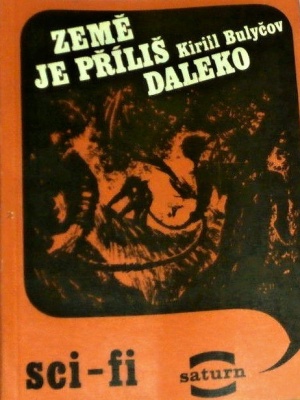 Země je příliš daleko - Bulyčov K. (edice Saturn)