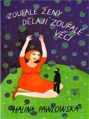 Zoufale zeny delaji zoufale vec