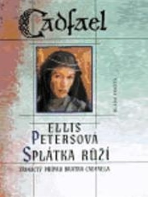Případy bratra Cadfaela 13. Splátka růží - Pargeter E. (Ellis Peters)