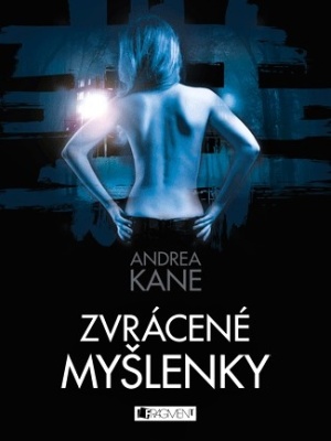 Zvrácené myšlenky - Kane A.