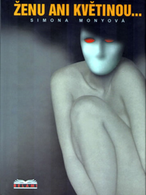 Ženu ani květinou... - Monyová