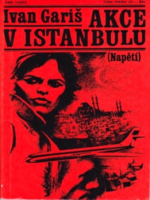 Akce v Istanbulu - Gariš I. (edice Napětí)